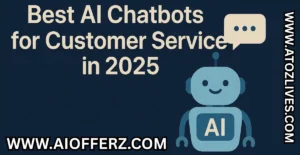 Read more about the article Best AI Chatbots for Customer Service in 2025 (Easy Setup & Top Picks)