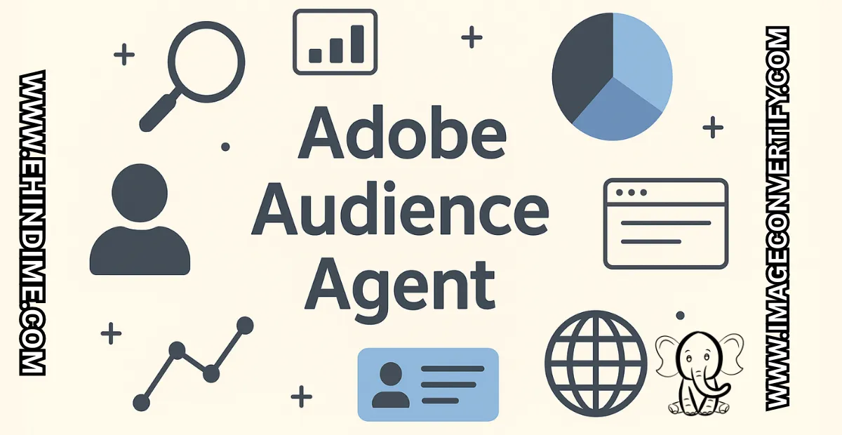 You are currently viewing Adobe Audience Agent — Transforming B2B Marketing Through AI Automation
