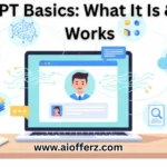 ChatGPT Basics: What It Is & How It Works