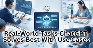 Read more about the article Real-World Tasks ChatGPT Solves Best With Use Cases
