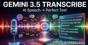 Read more about the article Google Introduces Gemini 3.5 Transcribe for More Accurate and Intelligent Speech-to-Text