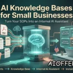 AI Knowledge Bases for Small Businesses: How to Turn Your SOPs and Documents Into an Internal AI Assistant