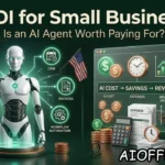 AI ROI for Small Businesses: How to Calculate Whether an AI Agent Is Actually Worth Paying For